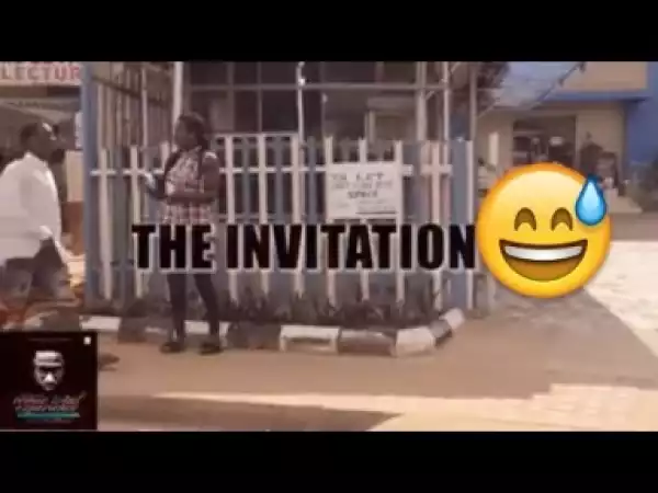 Video: THE INVITATION (COMEDY SKIT) - Latest 2018 Nigerian Comedy